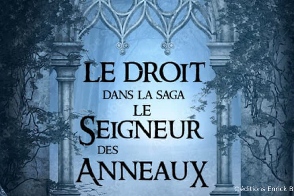 “Le droit dans la saga Le Seigneur des anneaux”, un livre de Raphaël Maurel maître de conférences en droit public à l’uB